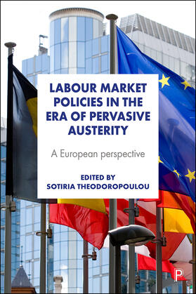 Theodoropoulou |  Labour Market Policies in the Era of Pervasive Austerity | eBook | Sack Fachmedien