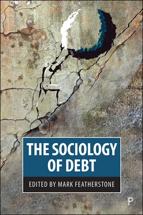 Featherstone |  The Sociology of Debt | Buch |  Sack Fachmedien