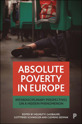 Gaisbauer / Schweiger / Sedmark |  Absolute Poverty in Europe | Buch |  Sack Fachmedien