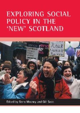 Mooney / Scott |  Exploring social policy in the 'new' Scotland | eBook | Sack Fachmedien