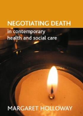 Holloway |  Negotiating death in contemporary health and social care | eBook | Sack Fachmedien
