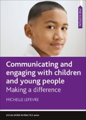 Lefevre |  Communicating and Engaging with Children and Young People | eBook | Sack Fachmedien