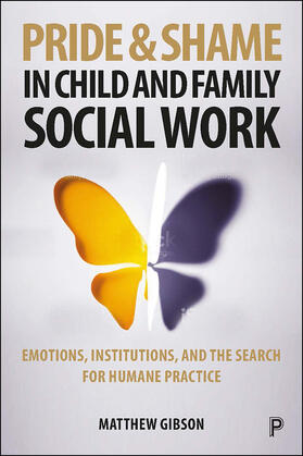 Gibson |  Pride and Shame in Child and Family Social Work | Buch |  Sack Fachmedien