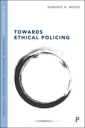 Wood | Towards Ethical Policing | Buch | 978-1-4473-4559-6 | sack.de