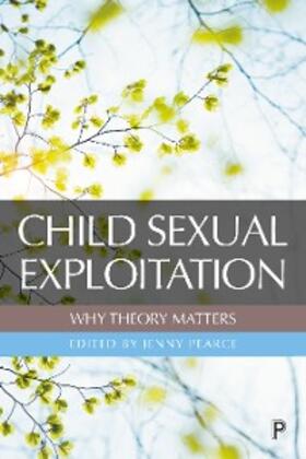 Pearce |  Child Sexual Exploitation: Why Theory Matters | eBook | Sack Fachmedien