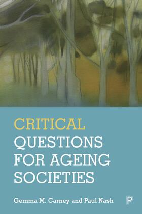Carney / Nash |  Critical Questions for Ageing Societies | Buch |  Sack Fachmedien