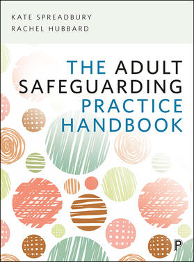 Spreadbury / Hubbard |  The Adult Safeguarding Practice Handbook | eBook | Sack Fachmedien