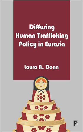 Dean |  Diffusing Human Trafficking Policy in Eurasia | Buch |  Sack Fachmedien