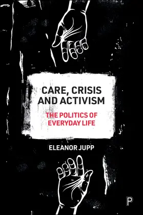 Jupp |  Care, Crisis and Activism | eBook | Sack Fachmedien