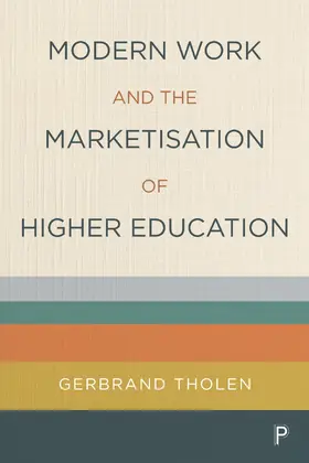 Tholen |  Modern Work and the Marketisation of Higher Education | Buch |  Sack Fachmedien