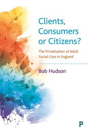 Hudson |  Clients, Consumers or Citizens? | Buch |  Sack Fachmedien