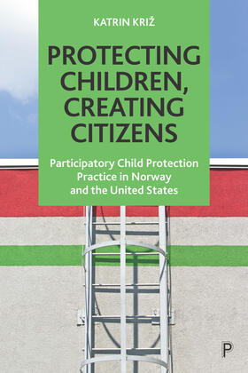 Križ |  Protecting Children, Creating Citizens | Buch |  Sack Fachmedien