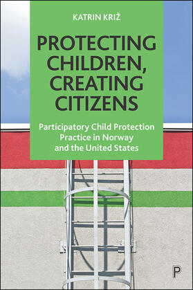 Križ |  Protecting Children, Creating Citizens | eBook | Sack Fachmedien