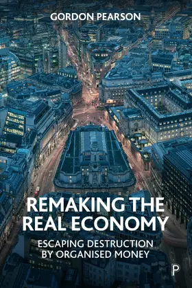 Pearson |  Remaking the Real Economy | Buch |  Sack Fachmedien