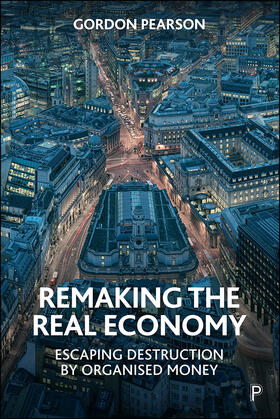 Pearson |  Remaking the Real Economy | eBook | Sack Fachmedien