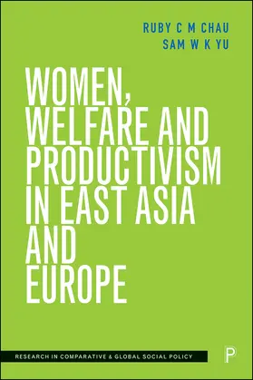 Chau / Yu |  Women, Welfare and Productivism in East Asia and Europe | Buch |  Sack Fachmedien