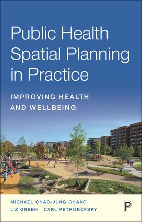 Chang / Green / Petrokofsky |  Public Health Spatial Planning in Practice | Buch |  Sack Fachmedien