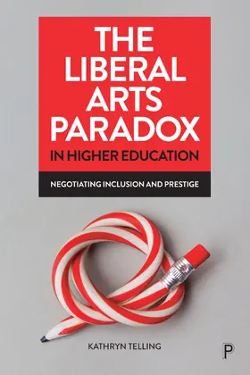 Telling |  The Liberal Arts Paradox in Higher Education | Buch |  Sack Fachmedien