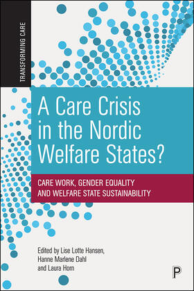 Hansen / Dahl / Horn |  A Care Crisis in the Nordic Welfare States? | eBook | Sack Fachmedien