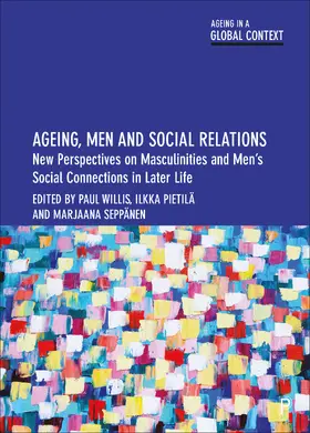 Willis / Pietilä / Seppänen |  Ageing, Men and Social Relations | Buch |  Sack Fachmedien