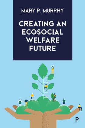 Murphy |  Creating an Ecosocial Welfare Future | Buch |  Sack Fachmedien