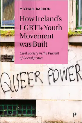 Barron |  How Ireland's LGBTQ+ Youth Movement Was Built | Buch |  Sack Fachmedien