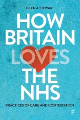 A. Stewart |  How Britain Loves the NHS | eBook | Sack Fachmedien