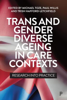 Toze / Willis / Hafford-Letchfield |  Trans and Gender Diverse Ageing in Care Contexts | eBook | Sack Fachmedien