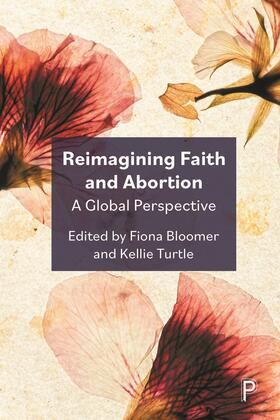 Bloomer / Turtle |  Reimagining Faith and Abortion | Buch |  Sack Fachmedien