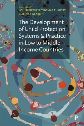 Brown / El-Hoss / Gearon |  The Development of Child Protection Systems and Practice in Low to Middle Income Countries | Buch |  Sack Fachmedien