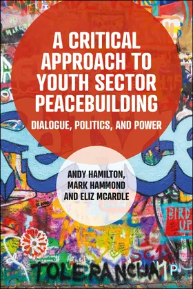 Hamilton / Hammond / McArdle |  A Critical Approach to Youth Sector Peacebuilding | Buch |  Sack Fachmedien