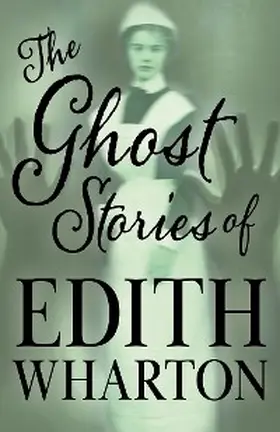 Wharton |  The Ghost Stories of Edith Wharton | eBook | Sack Fachmedien