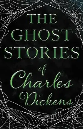 Dickens |  The Ghost Stories of Charles Dickens (Fantasy and Horror Classics) | eBook | Sack Fachmedien