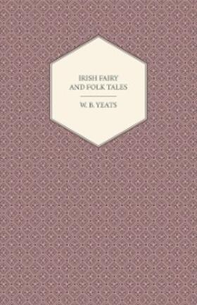 Yeats |  Irish Fairy and Folk Tales | eBook | Sack Fachmedien