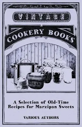 Various |  A Selection of Old-Time Recipes for Marzipan Sweets | eBook | Sack Fachmedien