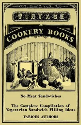 Various |  No-Meat Sandwiches - The Complete Compilation of Vegetarian Sandwich Filling Ideas | eBook | Sack Fachmedien