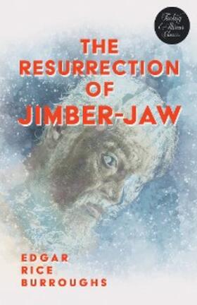 Burroughs |  The Resurrection of Jimber-Jaw (Fantasy and Horror Classics) | eBook | Sack Fachmedien