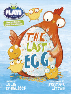 Donaldson |  Bug Club Guided Julia Donaldson Plays Year 1 Blue The Last Egg | Buch |  Sack Fachmedien