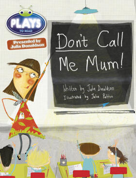 Donaldson |  Bug Club Independent Julia Donaldson Play Year 1 Green Don't Call Me Mum! | Buch |  Sack Fachmedien