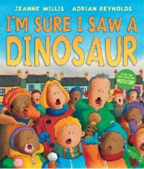 Willis |  I'm Sure I Saw a Dinosaur | eBook | Sack Fachmedien