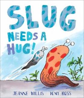 Willis |  Slug Needs a Hug | eBook | Sack Fachmedien