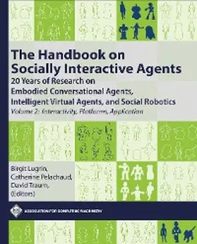 Lugrin / Pelachaud / Traum |  The Handbook on Socially Interactive Agents | eBook | Sack Fachmedien