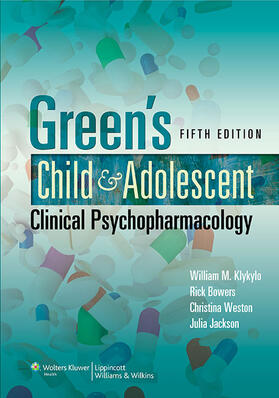 Klykylo / Bowers / Jackson |  Green's Child and Adolescent Clinical Psychopharmacology | Buch |  Sack Fachmedien