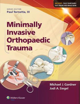 Gardner / Siegel |  Minimally Invasive Orthopaedic Trauma | Buch |  Sack Fachmedien