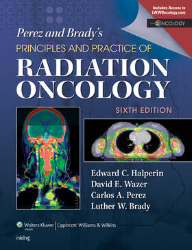 Halperin / Brady / Perez | Perez & Brady's Principles and Practice of Radiation Oncology | Buch | 978-1-4511-1648-9 | sack.de