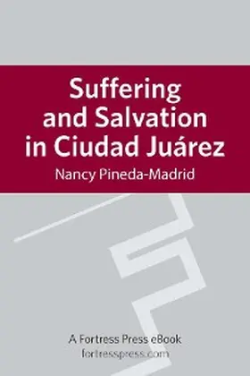 Pineda-Madrid |  Suffering and Salvation in Cuidad Juarez | eBook | Sack Fachmedien