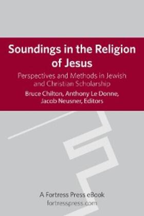 Ledonne / Neusner / Chilton |  Soundings in the Religion of Jesus | eBook | Sack Fachmedien