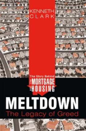 Clark |  The Story Behind the Mortgage and Housing Meltdown | eBook | Sack Fachmedien