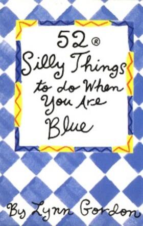 Gordon |  52 Series: Silly Things to Do When You Are Blue | eBook | Sack Fachmedien