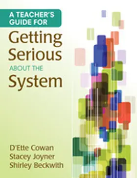 Cowan / Joyner / Beckwith |  A Teacher's Guide for Getting Serious About the System | Buch |  Sack Fachmedien